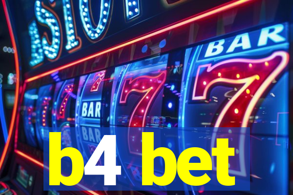 b4 bet